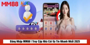 Đăng Nhập MM88 | Truy Cập Nhà Cái Uy Tín Nhanh Nhất 2025